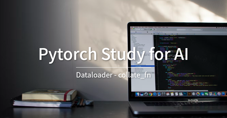 Pytorch - Dataloader collate_fn